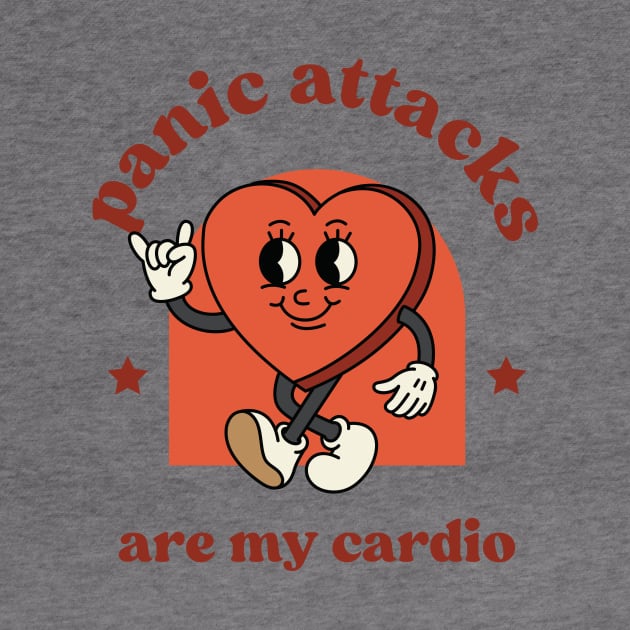 Panic Attacks are my cardio. Funny, Cute by ThirdEyeDesign